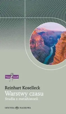 Warstwy czasu. Studia z metahistorii TW - Reinhart Koselleck