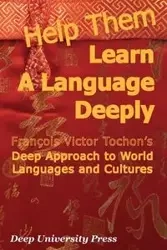 Help Them Learn a Language Deeply - Francois Victor Tochon's Deep Approach to World Languages and Cultures - Victor Tochon Francois