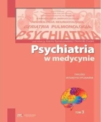 Psychiatria w med. Dialogi interdyscyplinarne T.3 - Dominika Dudek, Joanna Rymaszewska