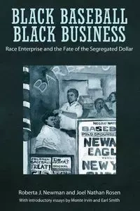 Black Baseball, Black Business - Roberta Newman