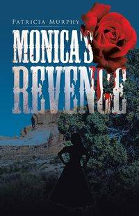 Monica's Revenge - Patricia Murphy