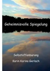 Geheimnisvolle Spiegelung - Karin Karina Gerlach