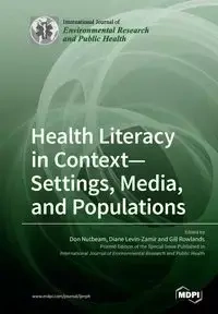 Health Literacy in Context- Settings, Media, and Populations - Nutbeam Don