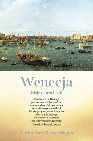 Wenecja. Dzieje morza i lądu - Alessandro Marzo Magno