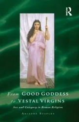 From Good Goddess to Vestal Virgins - Staples Ariadne