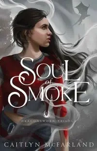 Soul of Smoke - Caitlyn McFarland