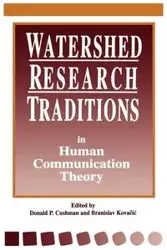 Watershed Research Traditions in Human Communication Theory - Cushman Donald P.