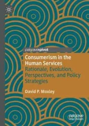 Consumerism in the Human Services - David P. Moxley