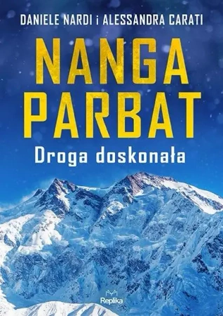 Nanga Parbat. Droga doskonała - Daniele Nardi, Alessandra Carati