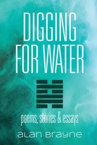 Digging For Water - Alan Brayne
