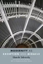Modernity as Exception and Miracle - Eduardo Sabrovsky