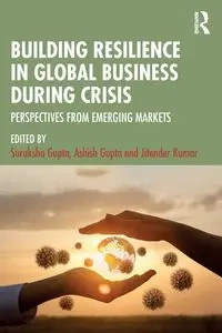 Building Resilience in Global Business During Crisis - Gupta Suraksha