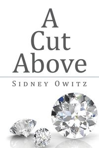 A Cut Above - Sidney Owitz