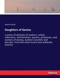 Daughters of Genius - James Parton