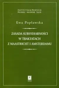 Zasada subsydiarności w traktatach z Maastricht i Amsterdamu - Ewa Popławska
