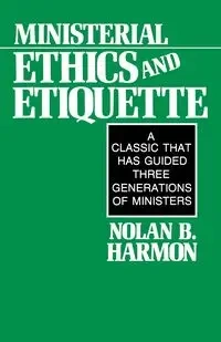 Ministerial Ethics and Etiquette - Nolan B. Harmon