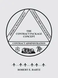 Design & Construction of the Contract Package Concept - Robert E. Bartz