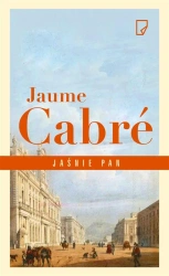 Jaśnie pan tw - Jaume Cabre