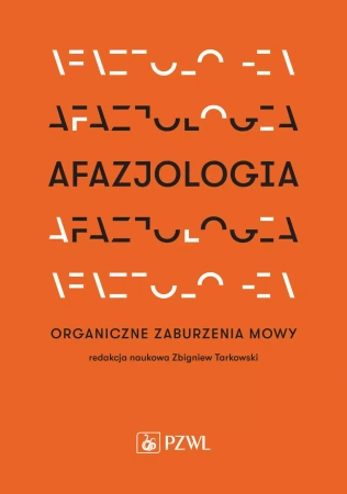 Afazjologia. Organiczne zaburzenia mowy - Zbigniew Tarkowski