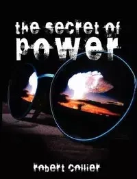 The Secret of Power - Robert Collier