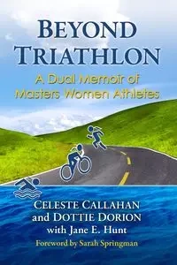 Beyond Triathlon - Celeste Callahan