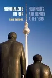 Memorializing the GDR - Anna Saunders