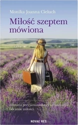 Miłość szeptem mówiona - Monika Joanna Cieluch