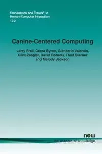 Canine-Centered Computing - Larry Freil