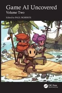 Game AI Uncovered - Roberts Paul