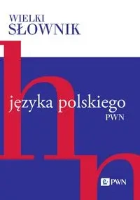 Wielki słownik języka polskiego T. 2 H-N - null null