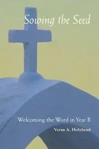Welcoming the Word in Year B - Verna Holyhead
