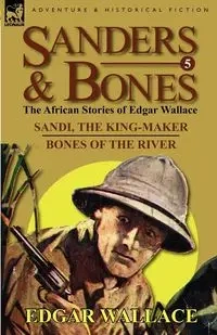 Sanders & Bones-The African Adventures - Edgar Wallace