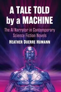 A Tale Told by a Machine - Heather Humann Duerre