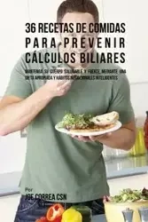 36 Recetas De Comidas Para Prevenir Cálculos Biliares - Joe Correa