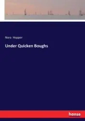 Under Quicken Boughs - Nora Hopper