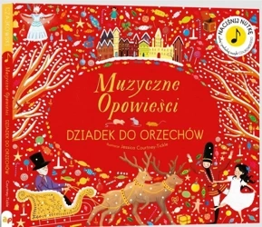 Muzyczne opowieści. Dziadek do Orzechów - praca zbiorowa