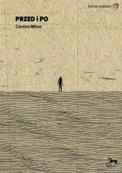 Przed i po Czesław Miłosz - Józefa Olejniczaka