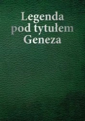 Legenda pod tytułem Geneza - Piotr Kaczmarkiewicz