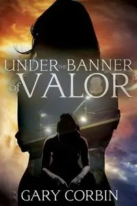 Under the Banner of Valor - Gary Corbin