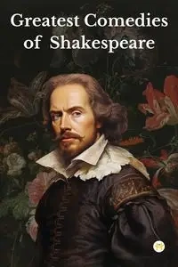 Greatest Comedies of Shakespeare (Deluxe Hardbound Edition) - William Shakespeare