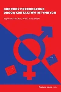 Choroby przenoszone drogą kontaktów intymnych - Aksak-Wąs Bogusz, Miłosz Parczewski