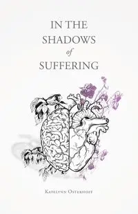 In the Shadows of Suffering - Katelynn Osterhoff