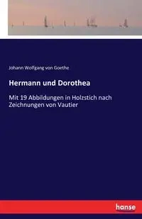 Hermann und Dorothea - von Goethe Johann Wolfgang