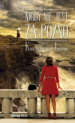 eBook Nigdy nie jest za późno - Katarzyna Janus epub mobi