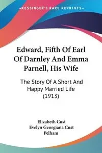 Edward, Fifth Of Earl Of Darnley And Emma Parnell, His Wife - Cust Elizabeth