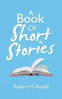 A Book of Short Stories - Austin Robert H.