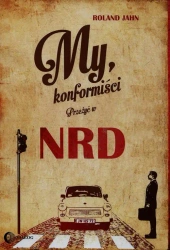 eBook My, konformiści. Przeżyć w NRD - Roland Jahn epub mobi