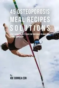 45 Osteoporosis Meal Recipe Solutions - Joe Correa
