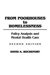 From Poorhouses to Homelessness - David Rochefort