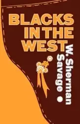 Blacks in the West - Sherman Savage W.